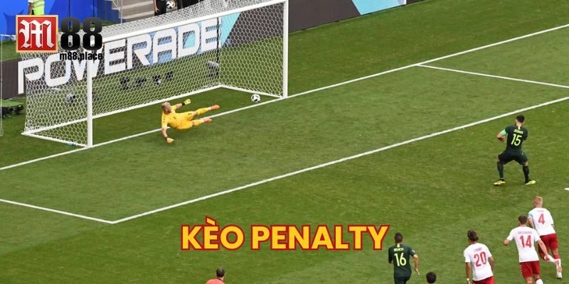 Cách vào tiền cược Kèo Penalty chuẩn nhất